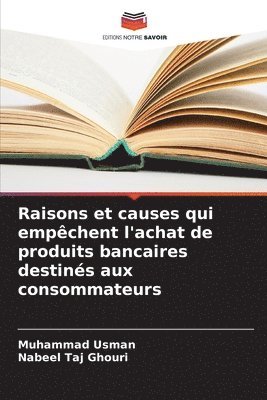 Muhammad Usman, Nabeel Taj Ghouri - Raisons et causes qui empêchent l'achat de produits bancaires destinés aux consommateurs, Häftad