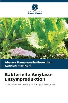 Bakterielle Amylase-Enzymproduktion