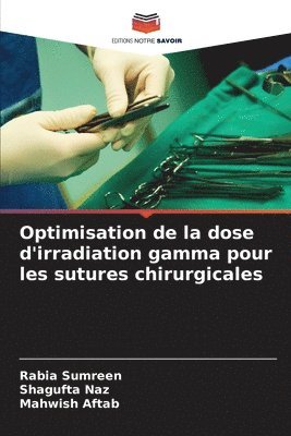 Optimisation de la dose d'irradiation gamma pour les sutures chirurgicales