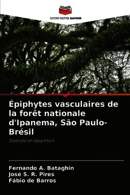 Épiphytes vasculaires de la forêt nationale d'Ipanema, São Paulo-Brésil