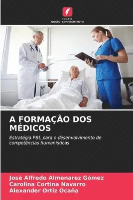 José Alfredo Almenarez Gómez, Carolina Cortina Navarro, Alexander Ortiz Ocaña - A Formação DOS Médicos, Häftad. Tillgänglighet: Lägg i varukorg