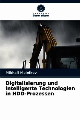 Mikhail Melnikov - Digitalisierung und intelligente Technologien in HDD-Prozessen, Häftad