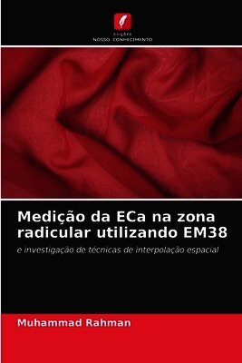 Muhammad Rahman - Medição da ECa na zona radicular utilizando EM38, Häftad