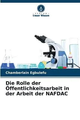 Chamberlain Egbulefu - Rolle der Öffentlichkeitsarbeit in der Arbeit der NAFDAC, Häftad. Tillgänglighet: Lägg i varukorg