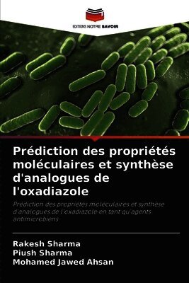 Rakesh Sharma, Piush Sharma, Mohamed Jawed Ahsan - Prédiction des propriétés moléculaires et synthèse d'analogues de l'oxadiazole, Häftad