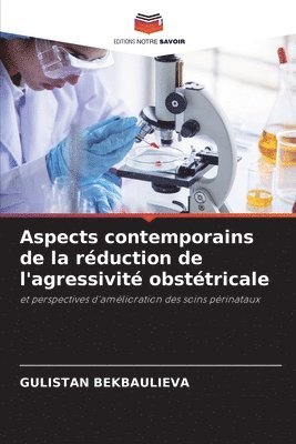 Aspects contemporains de la réduction de l'agressivité obstétricale