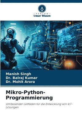 Manish Singh, Balraj Kumar, Mohit Arora - Mikro-Python-Programmierung, Häftad