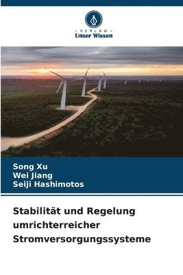 Song Xu, Wei Jiang, Seiji Hashimotos - Stabilität und Regelung umrichterreicher Stromversorgungssysteme, Häftad