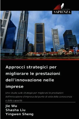 Approcci strategici per migliorare le prestazioni dell'innovazione nelle imprese