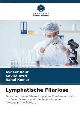 Avneet Kaur, Kavita Attri, Rahul Kumar - Lymphatische Filariose, Häftad