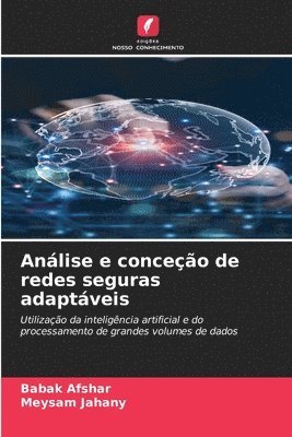 Babak Afshar, Meysam Jahany - Análise e conceção de redes seguras adaptáveis, Häftad