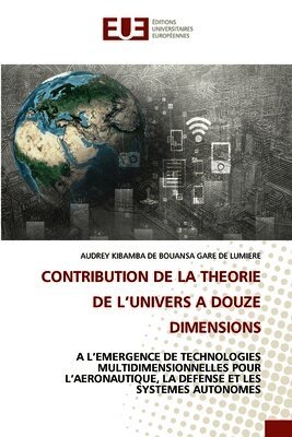 Contribution de la Theorie de l'Univers a Douze Dimensions