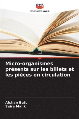 Afshan Butt, Saira Malik - Micro-organismes présents sur les billets et les pièces en circulation, Häftad. Tillgänglighet: Lägg i varukorg