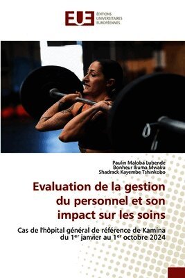 Evaluation de la gestion du personnel et son impact sur les soins