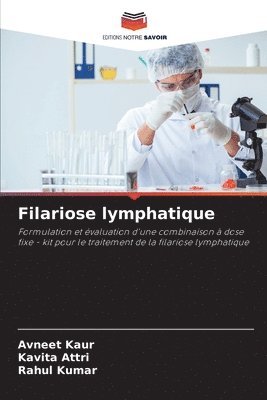 Avneet Kaur, Kavita Attri, Rahul Kumar - Filariose lymphatique, Häftad