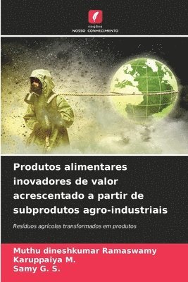Produtos alimentares inovadores de valor acrescentado a partir de subprodutos agro-industriais