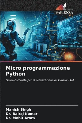 Manish Singh, Balraj Kumar, Mohit Arora - Micro programmazione Python, Häftad
