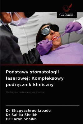 Podstawy stomatologii laserowej: Kompleksowy podręcznik kliniczny