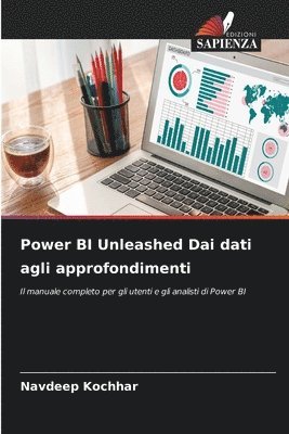 Power BI Unleashed Dai dati agli approfondimenti