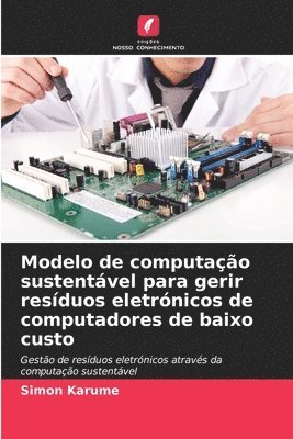 Modelo de computação sustentável para gerir resíduos eletrónicos de computadores de baixo custo