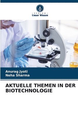 Aktuelle Themen in Der Biotechnologie