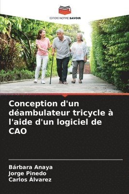 Bárbara Anaya, Jorge Pinedo, Carlos Alvarez - Conception d'un déambulateur tricycle à l'aide d'un logiciel de CAO, Häftad. Tillgänglighet: Lägg i varukorg