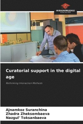 Curatorial support in the digital age