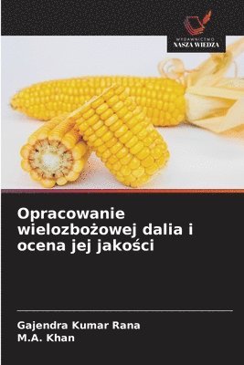Gajendra Kumar Rana, M A Khan - Opracowanie wielozbożowej dalia i ocena jej jakości, Häftad