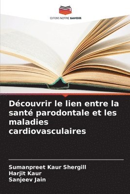 Découvrir le lien entre la santé parodontale et les maladies cardiovasculaires