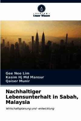 Gee Nee Lim, Kasim Hj Mansur, Qaiser Munir - Nachhaltiger Lebensunterhalt in Sabah, Malaysia, Häftad