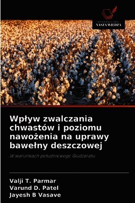 Wp¿yw zwalczania chwastów i poziomu nawo¿enia na uprawy bawe¿ny deszczowej