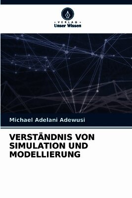 Verständnis Von Simulation Und Modellierung