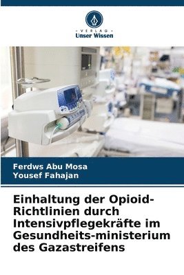Einhaltung der Opioid-Richtlinien durch Intensivpflegekräfte im Gesundheits-ministerium des Gazastreifens