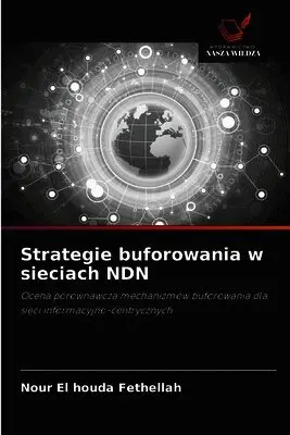 Nour El Houda Fethellah - Strategie buforowania w sieciach NDN, Häftad. Tillgänglighet: Lägg i varukorg