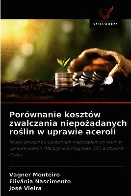 Porównanie kosztów zwalczania niepożądanych roślin w uprawie aceroli