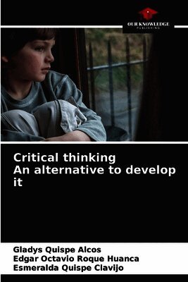 Critical thinking An alternative to develop it