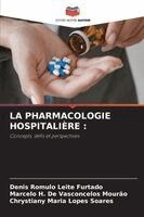 LA PHARMACOLOGIE HOSPITALIÈRE :