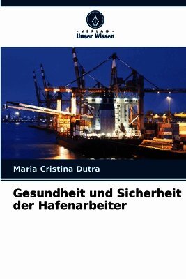 Gesundheit und Sicherheit der Hafenarbeiter