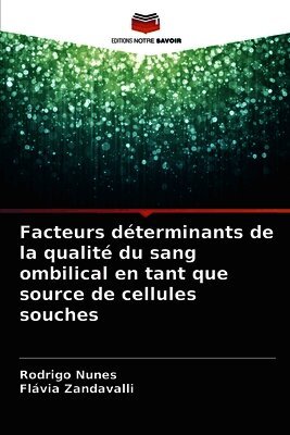 Facteurs déterminants de la qualité du sang ombilical en tant que source de cellules souches