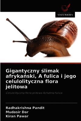 Gigantyczny ślimak afrykański, A fulica i jego celulolityczna flora jelitowa