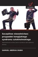 Szczęśliwe niewolnictwo: przypadek kongijskiego syndromu sztokholmskiego