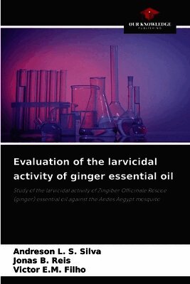 Evaluation of the larvicidal activity of ginger essential oil