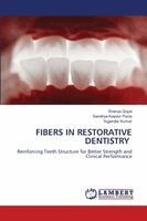 Shanya Goyal, Sandhya Kapoor Punia, Yogender Kumar - Fibers in Restorative Dentistry, Häftad
