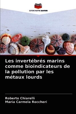 Les invertébrés marins comme bioindicateurs de la pollution par les métaux lourds