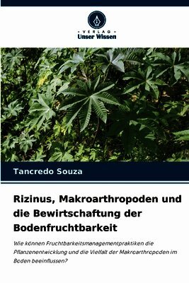Rizinus, Makroarthropoden und die Bewirtschaftung der Bodenfruchtbarkeit
