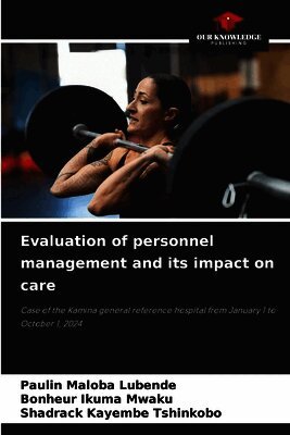 Evaluation of personnel management and its impact on care