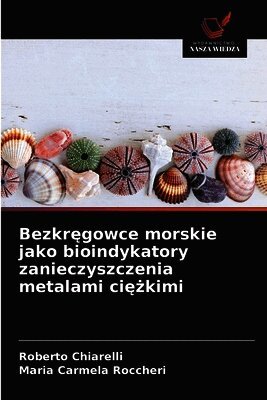 Bezkręgowce morskie jako bioindykatory zanieczyszczenia metalami ciężkimi