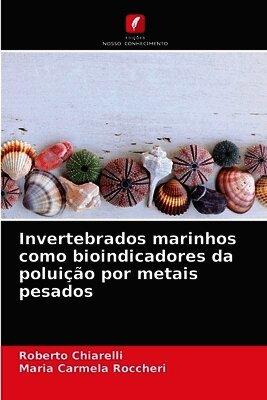 Invertebrados marinhos como bioindicadores da poluição por metais pesados