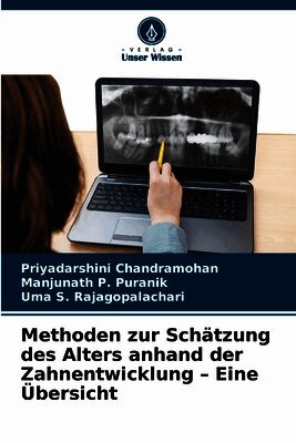 Methoden zur Schätzung des Alters anhand der Zahnentwicklung - Eine Übersicht