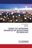 Umamageshwari R, Sharmila L, Britto Raj S - Smart Iot Networks Enhanced by Blockchain Technology, Häftad
